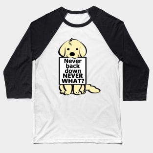 never back down never what - Dog version Baseball T-Shirt